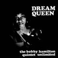 Dream Queen LP by The Bobby Hamilton Quintet Unlimited album artwork