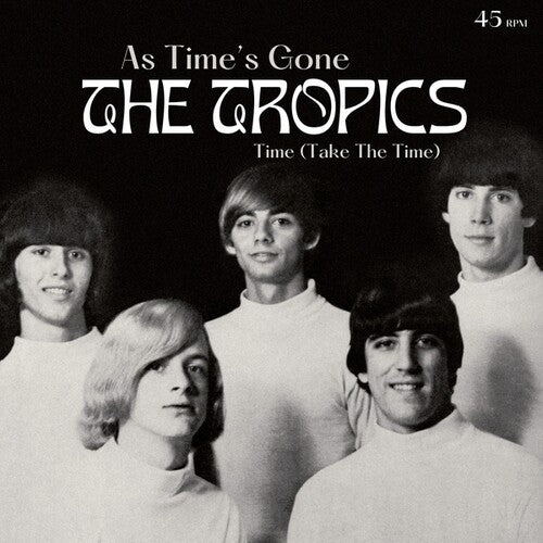 As Time's Gone/ Time (Take The Time) 7" by The Tropics album artwork
