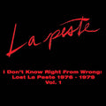 I Don't Know Right from Wrong: Lost La Peste 1976-1979 2LP by La Peste album artwork