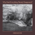 Why Hasn't Everything Already Disappeared? CD by Deerhunter album artwork
