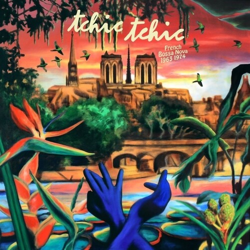 Tchic Tchic: French Bossa Nova 1963-1974 2LP by Various album artwork