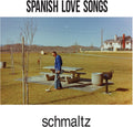 Schmaltz LP by Spanish Love Songs album artwork