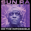 Do The Impossible: Soundtrack to the Documentary by Sun Ra album artwork
