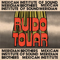 Ruido Tovar LP by Meridian Brothers & Mexican Institute of Sound album artwork