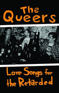 Love Songs for the Retarded CASSETTE by The Queers album artwork