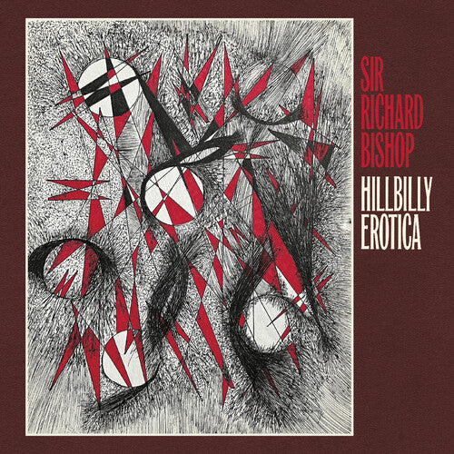 Hillbilly Erotica LP by Sir Richard Bishop album artwork