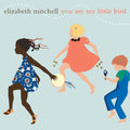 You Are My Little Bird LP by Elizabeth Mitchell album artwork