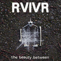 The Beauty Between LP by Rvivr album artwork