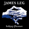 Solitary Pleasure LP by James Leg album artwork