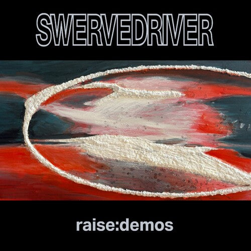 Raise: Demos LP by Swervedriver album artwork