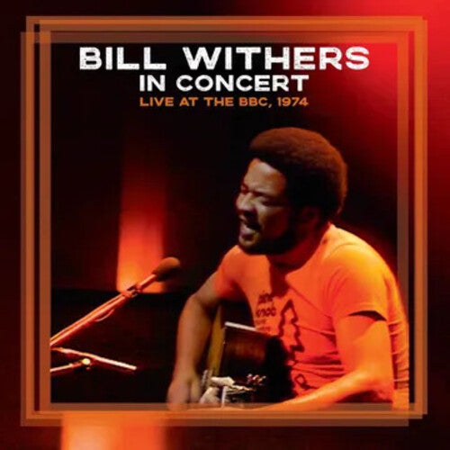In Concert - Live at the BBC, CD by Bill Withers album artwork