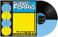 It Means Everything LP by Save Ferris album artwork