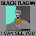 I Can See You 12" by Black Flag album artwork