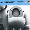 Touch Me I'm Sick / Sweet Young 7" by Mudhoney album artwork