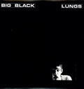 Lungs EP by Big Black album artwork