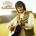 Stories We Could Tell. Very Best of CD by John Sebastian album artwork