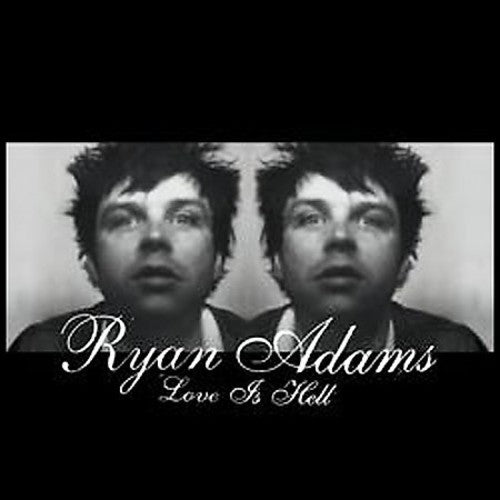 Love is Hell pts. 1 & 2 2X10" by Ryan Adams album artwork