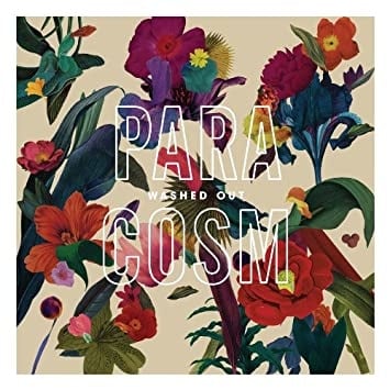 Para Cosm LP by Washed Out album artwork