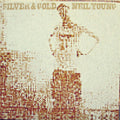 Silver & Gold LP by Neil Young album artwork