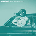 Ride Your Heart LP by Bleached album artwork