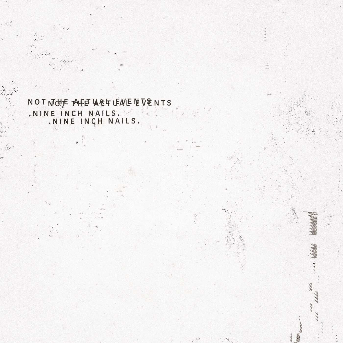 Not the Actual Events LP by Nine Inch Nails album artwork