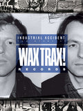 Industrial Accident: The Story of Wax Trax! Records documentary DVD by Various Artists album artwork