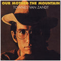 Our Mother the Mountain LP by Townes Van Zandt album artwork