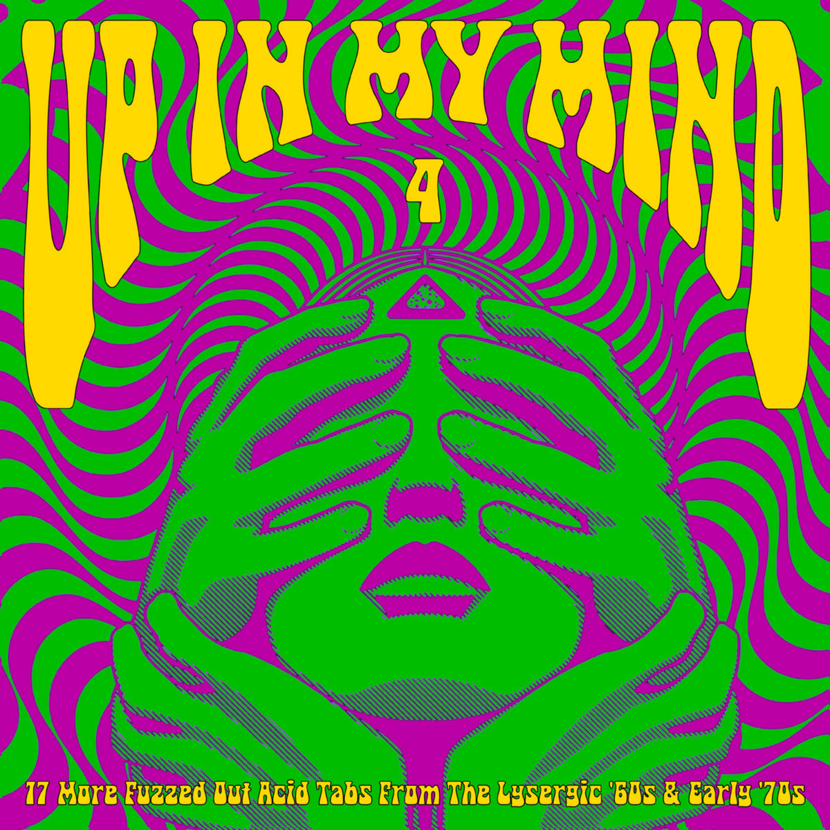 Up In My Mind Vol. 4: 17 More Fuzzed Out Acid Tabs From The Lysergic '60s & Early '70s LP by Various album artwork