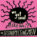 We Got Soul / History Lesson - Part II 7" by Mike Watt album artwork