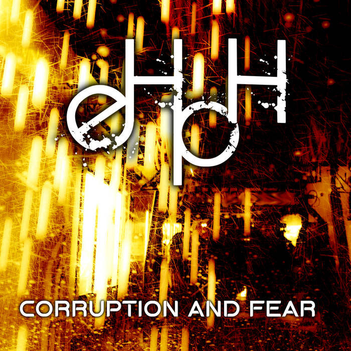 Corruption and Fear by eHpH album artwork