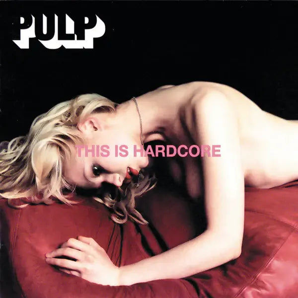 This Is Hardcore 2LP by Pulp album artwork