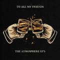 To All My Friends, Blood Makes the Blade Holy 2LP by Atmosphere album artwork