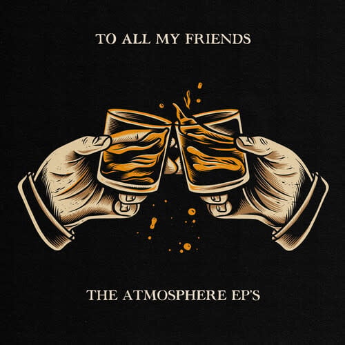 To All My Friends, Blood Makes the Blade Holy 2LP by Atmosphere album artwork