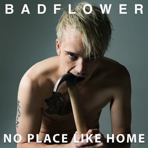 No Place Like Home LP by Badflower album artwork