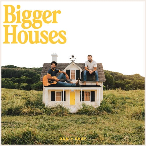 Bigger Houses LP by Dan + Shay album artwork