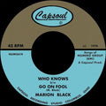 Go On Fool b/w Who Knows 7" by Marion Black album artwork