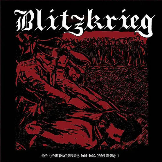 No Compromise: 1981-1983 - Volume 1 LP by Blitzkrieg album artwork