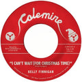 I Can't Wait (For Christmas Time) 7" by Kelly Finnigan album artwork