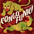 Congo Funk! Kinshasa/Brazzaville '69-'82 2LP by Various album artwork