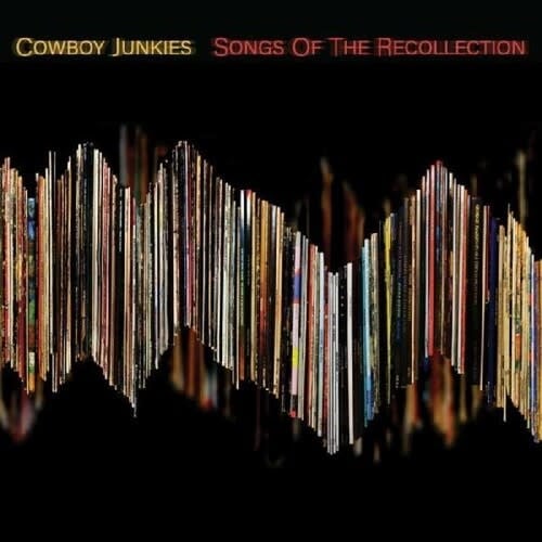 Songs Of The Recollection LP by Cowboy Junkies album artwork