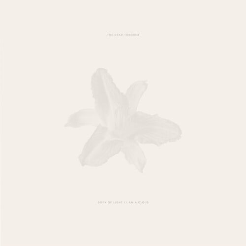 Body of Light / I Am a Cloud 2LP by The Dead Tongues album artwork