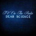 Dear Science LP by TV on the Radio album artwork