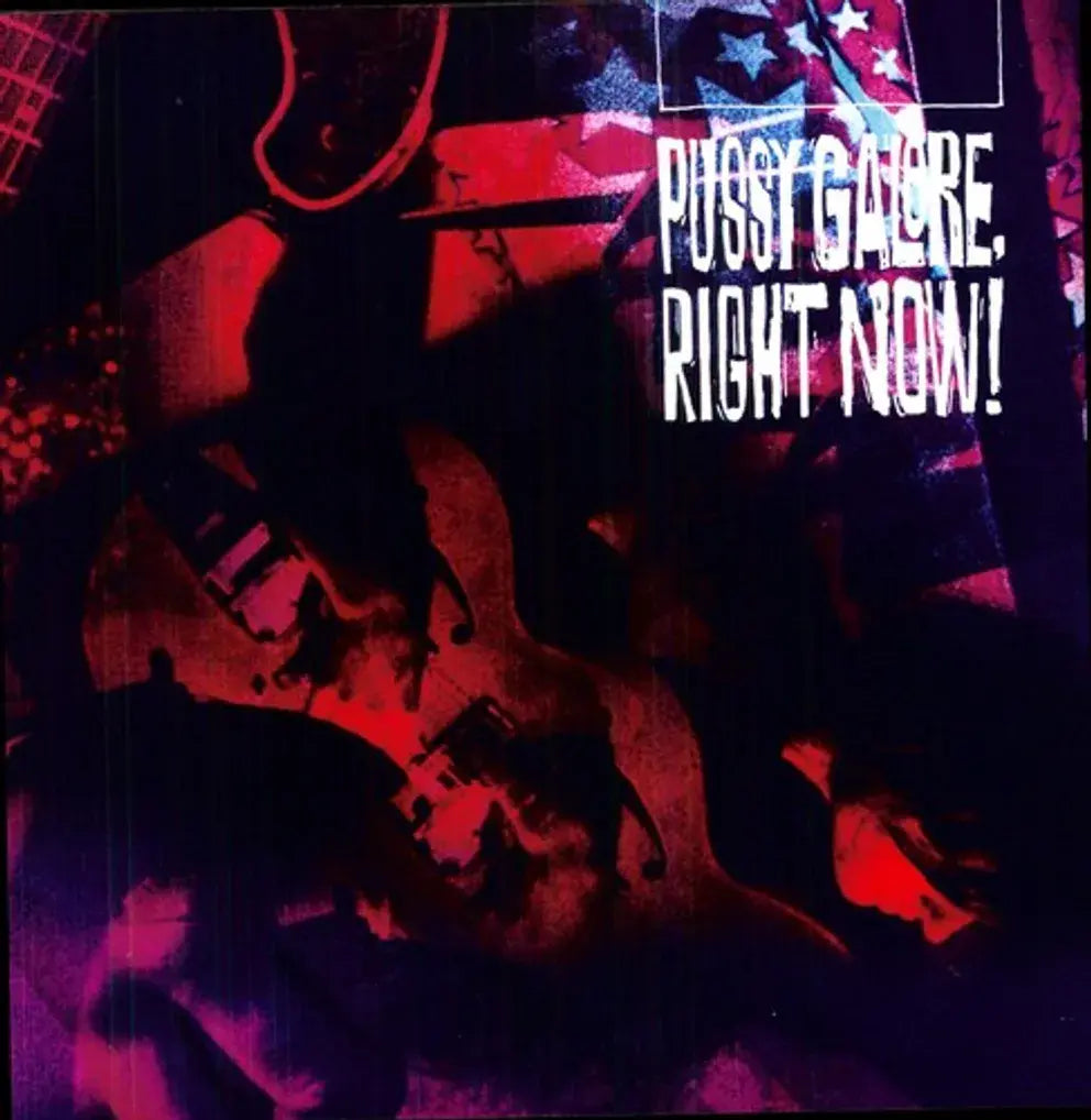 Right Now! LP by Pussy Galore album artwork