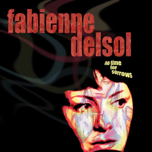 No Time for Sorrows LP by Fabienne Delsol album artwork
