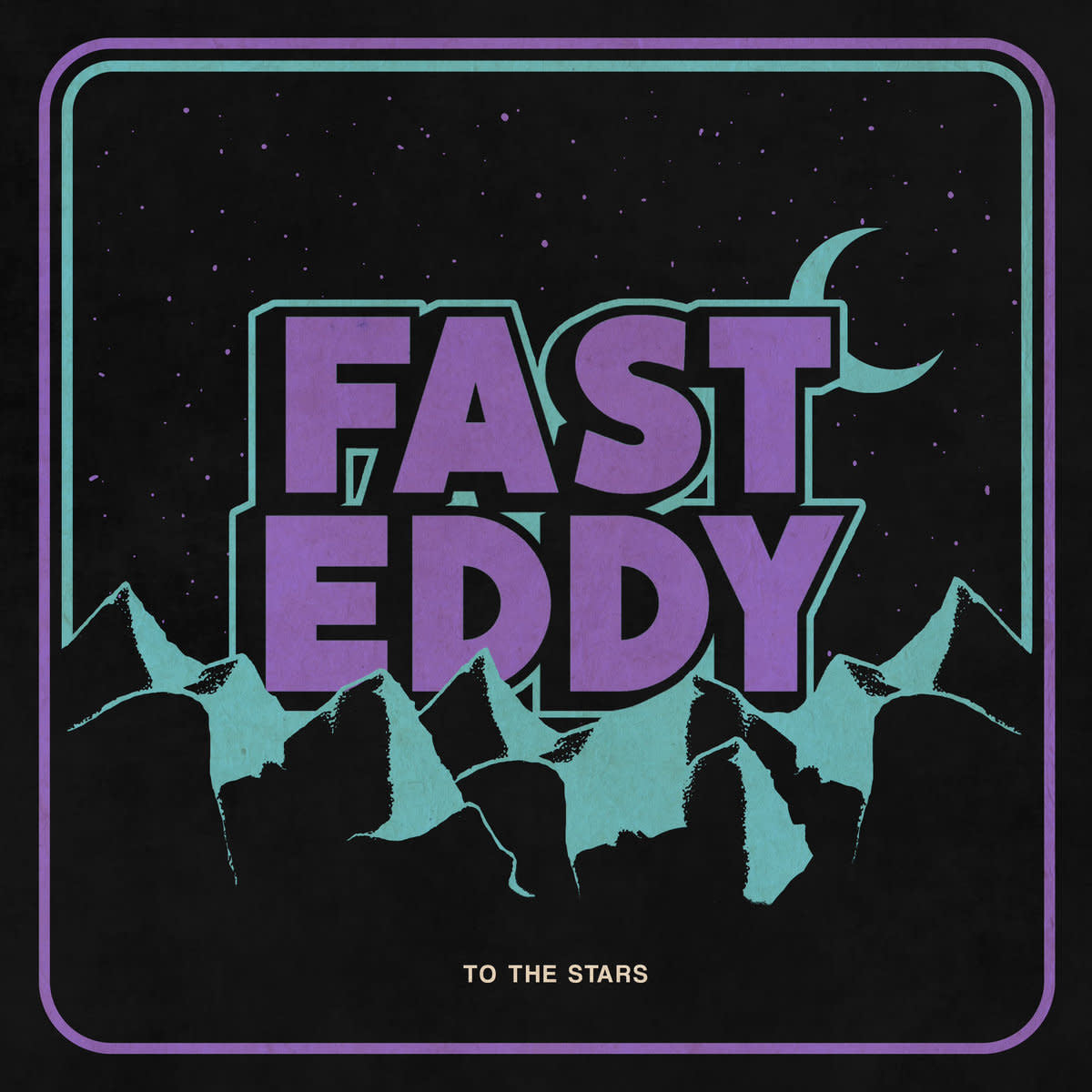 To The Stars LP by Fast Eddy album artwork