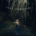 Feel Something LP by Movements album artwork