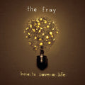 How to Save a Life LP by The Fray album artwork