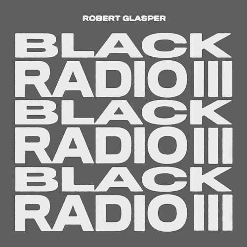 Black Radio III 2LP by Robert Glasper album artwork