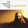 The Golden Band LP by The American Analog Set album artwork