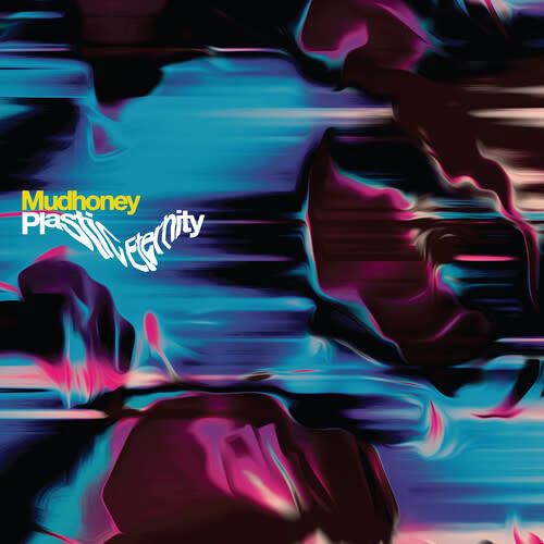 Plastic Eternity LP by Mudhoney album artwork